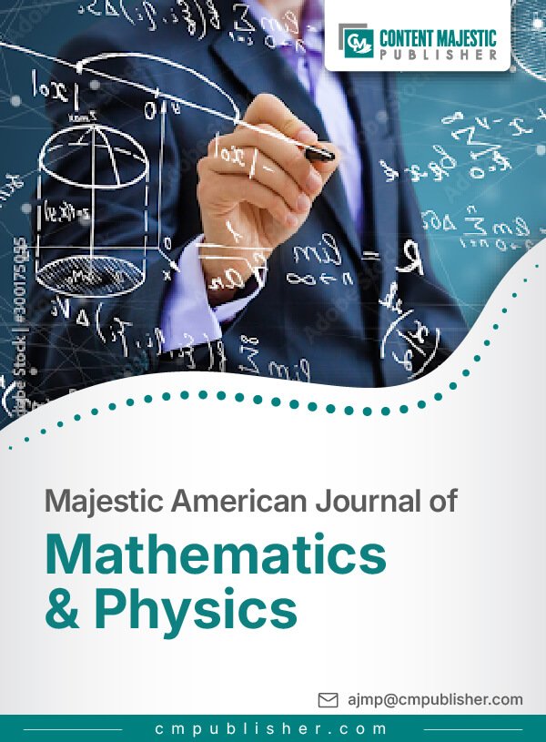 Majestic American Journal of Mathematics and Physics